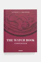 Kniha home & lifestyle The Watch Book. Compendium by Gisbert Brunner, English