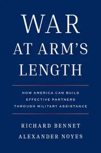 War at Arm's Length - Alexander Noyes, Richard Bennet