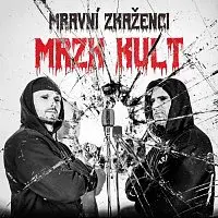 Mozek Krang – Mravní Zkaženci- MRZK KULT