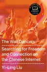 The Wall Dancers - Yi-Ling Liu