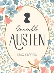 Quotable Austen - Max Morris