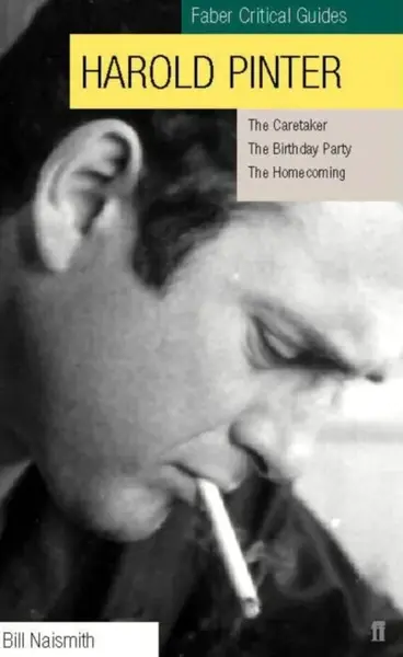 Harold Pinter: Faber Critical Guide - Bill Naismith