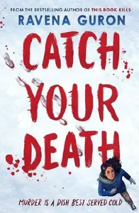 Catch Your Death - Ravena Guron