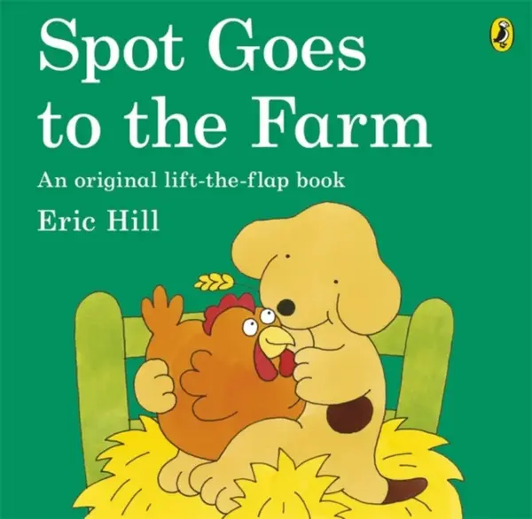 Spot Goes To the Farm - Eric Hill
