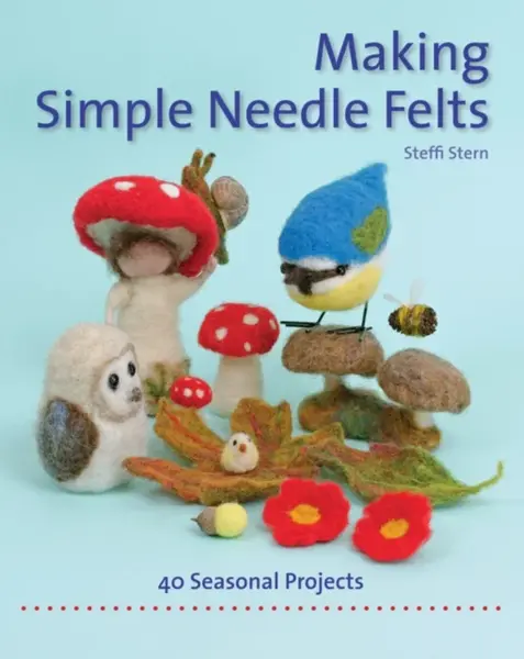 Making Simple Needle Felts - Steffi Stern