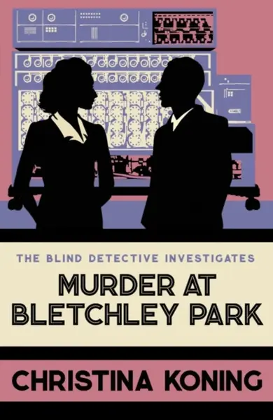 Murder at Bletchley Park - Christina Koning