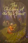 The Children of the New Forest - Captain Frederick Marryat