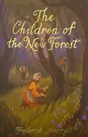 The Children of the New Forest - Captain Frederick Marryat