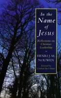 In the Name of Jesus - Henri J.M. Nouwen