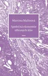 Společná ekonomie tělesných šťáv - Malinová Martina - e-kniha