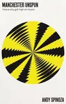 Manchester Unspun - Andy Spinoza