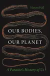 Our Bodies, Our Planet - Prof. Marcus Hall