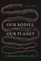 Our Bodies, Our Planet - Prof. Marcus Hall