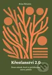 Křesťanství 2.0 (Deset otázek, které si potřebujeme znovu položit) - kniha z kategorie Křesťanství