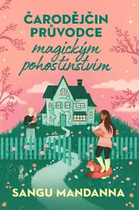 Čarodějčin průvodce magickým pohostinstvím - Sangu Mandanna