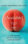 Available : A Very Honest Account of Life After Divorce - Friedman Williams Laura