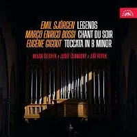 Milan Šlechta, Josef Černocký, Jiří Ropek – Sjörgen: Legendy pro varhany - Bossi: Chant du soir - Gigout: Toccata h moll