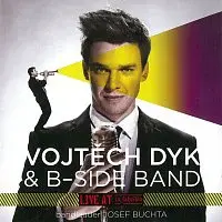 Vojtěch Dyk, B-Side Band, bandleader Josef Buchta – Live at La Fabrika CD