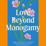 Love Beyond Monogamy - Brian G. Murphy
