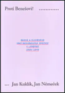 Proti Benešovi! - Jan Kuklík, Jan Němeček