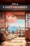 Jídla s chutí vzpomínek - Juta Takahaši - e-kniha