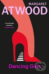 Dancing Girls and Other Stories - Margaret Atwood - kniha z kategorie Společenská beletrie