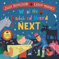 What the Ladybird Heard Next - Julia Donaldson