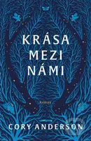 Krása mezi námi - Cory Anderson - kniha z kategorie Beletrie pro děti