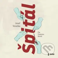 Špitál - Josef Veselka - audiokniha z kategorie Společenská beletrie