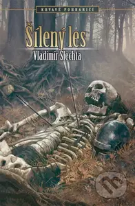 Šílený les (Krvavé pohraničí) - Vladimír Šlechta - kniha z kategorie Sci-fi a fantasy