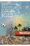 Football in Sun and Shadow - Eduardo Galeano - kniha z kategorie Kolektivní sporty