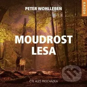 Moudrost lesa - Aleš Procházka, Peter Wohlleben - audiokniha z kategorie Přírodní vědy a technika