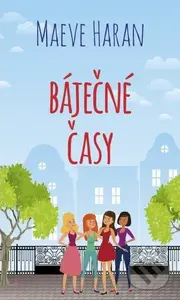 Báječné časy - Maeve Haran - kniha z kategorie Společenská beletrie