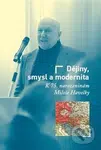 Dějiny, smysl a modernita (K 75. narozeninám Miloše Havelky) - kniha z kategorie Filozofie