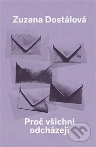 Proč všichni odcházejí - Zuzana Dostálová - kniha z kategorie Společenská beletrie