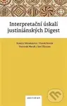 Interpretační úskalí justiniánských digest - Jan Ullmann, Dominik Macek, Marek Novák, Kamila Stloukalová - kniha z kategorie Římské právo