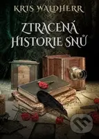 Ztracená historie snů - Kris Waldherr - kniha z kategorie Detektivky, thrillery a horory