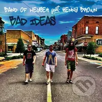 Band of Heysek feat Kenny Brown: Bad Ideas - Band of Heysek