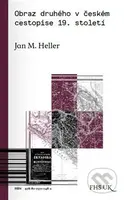 Obraz druhého v českém cestopise 19. století - Jan M. Heller - kniha z kategorie Humanitní a společenské vědy