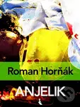 Anjelik - Roman Horňák - kniha z kategorie Detektivky, thrillery a horory