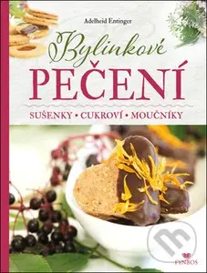 Bylinkové pečení (Sušenky - Cukroví - Moučníky) - Adelheid Entinger