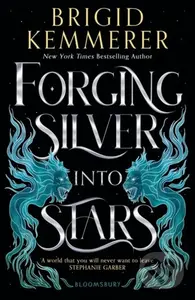 Forging Silver into Stars - Brigid Kemmerer