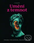 Umění z temnot (Pokladnice všeho morbidního, chmurného a děsivého) - kniha z kategorie Humanitní a společenské vědy