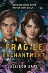 A Fragile Enchantment - Allison Saft - kniha z kategorie Fantasy