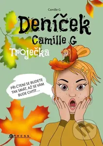 Deníček Camille G: Troječka - Camille G, Iveta Matušková (ilustrátor) - kniha z kategorie Společenská beletrie