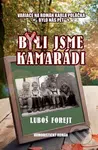 Byli jsme kamarádi - Luboš Forejt - kniha z kategorie Společenská beletrie