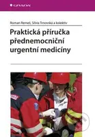 Praktická příručka přednemocniční urgentní medicíny - kniha z kategorie První pomoc