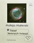 Trblet temných hviezd - Mateja Matevski
