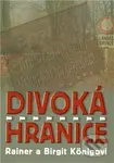 Divoká hranice - Rainer König, Birgit König