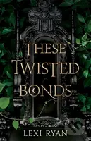 These Twisted Bonds - Lexi Ryan - kniha z kategorie Sci-fi, fantasy a komiksy